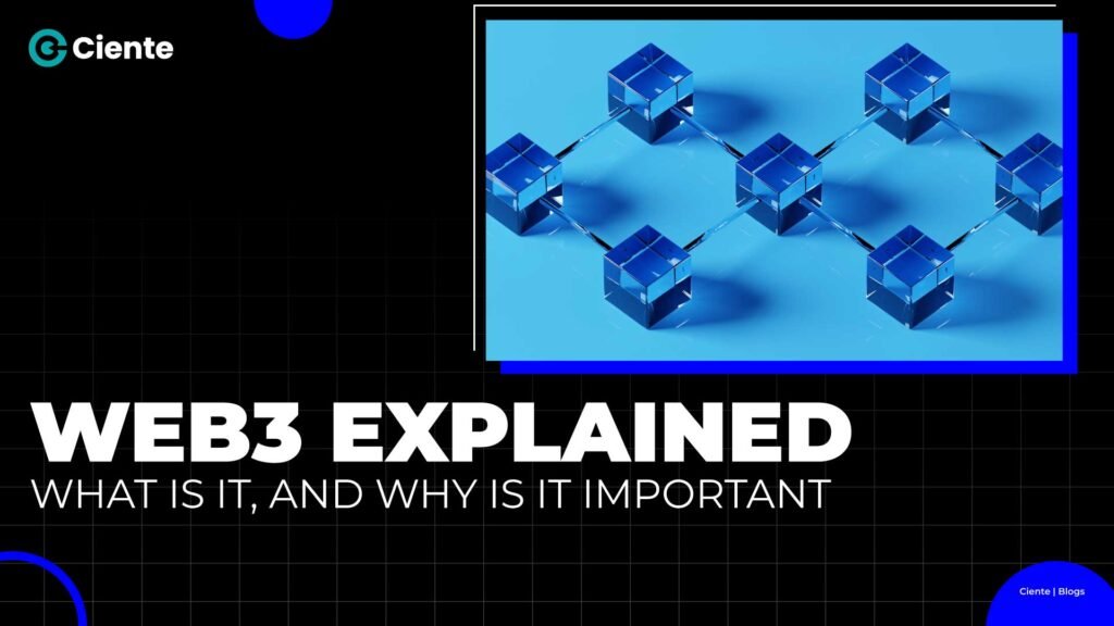 Web3 Explained: What is it, and why is it important