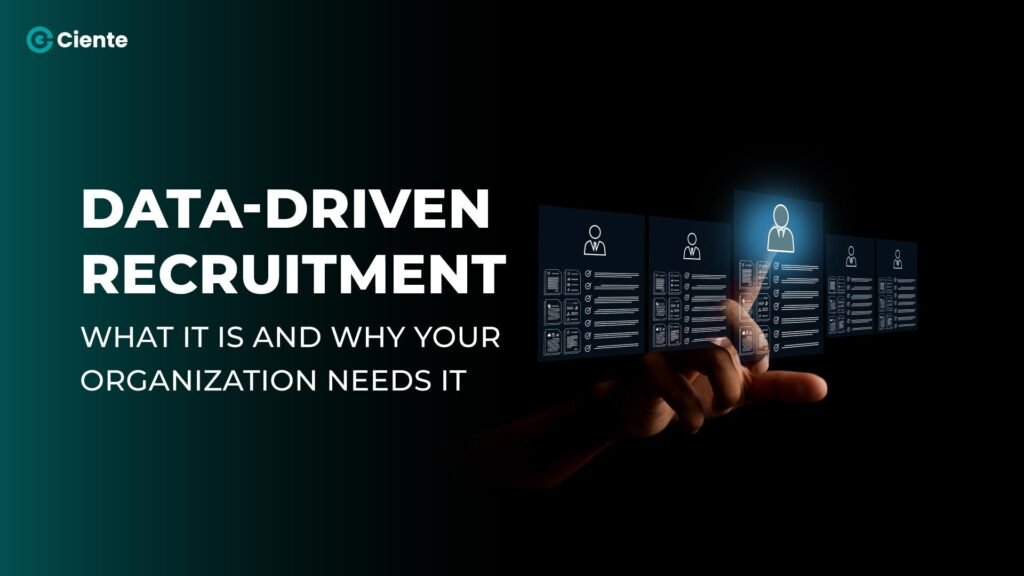 Data-Driven Recruitment: What is it and why your organization needs it