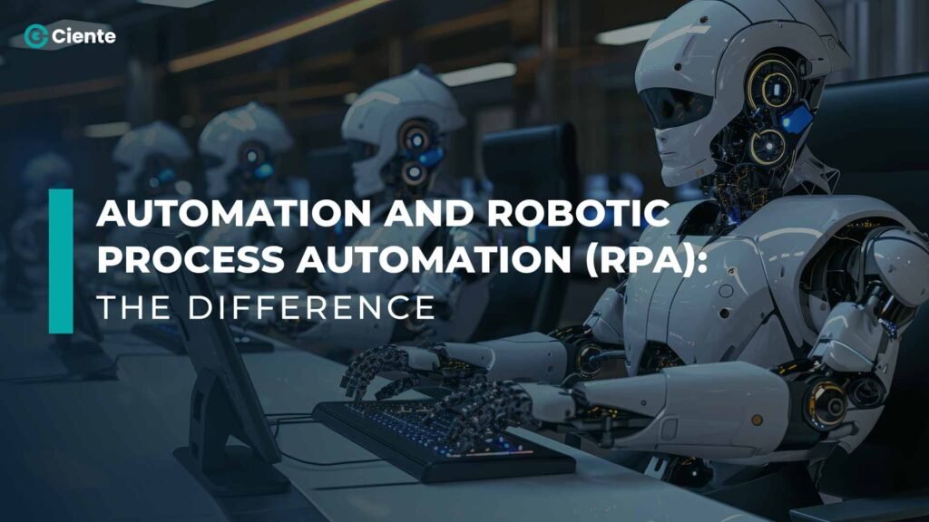 Automation and Robotic Process Automation (RPA): The Difference