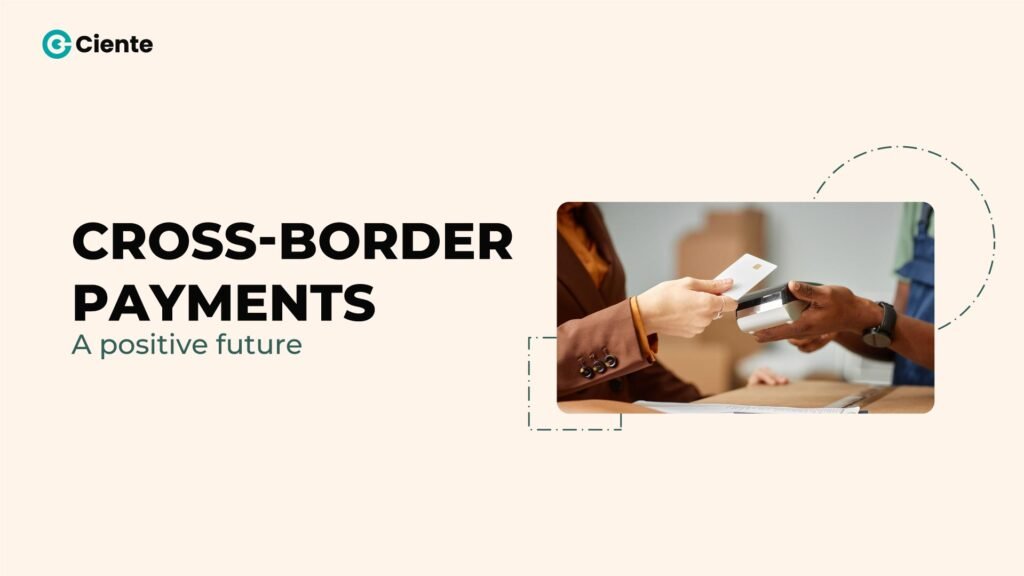 Cross-border payments: A positive future