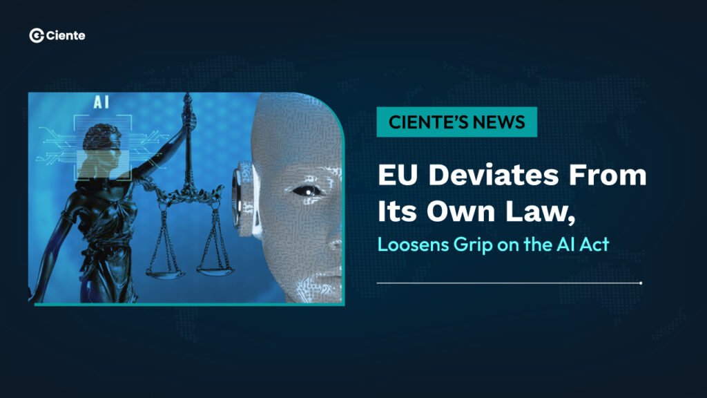 EU Deviates from Its Own Law, Loosens Grip on the AI Act