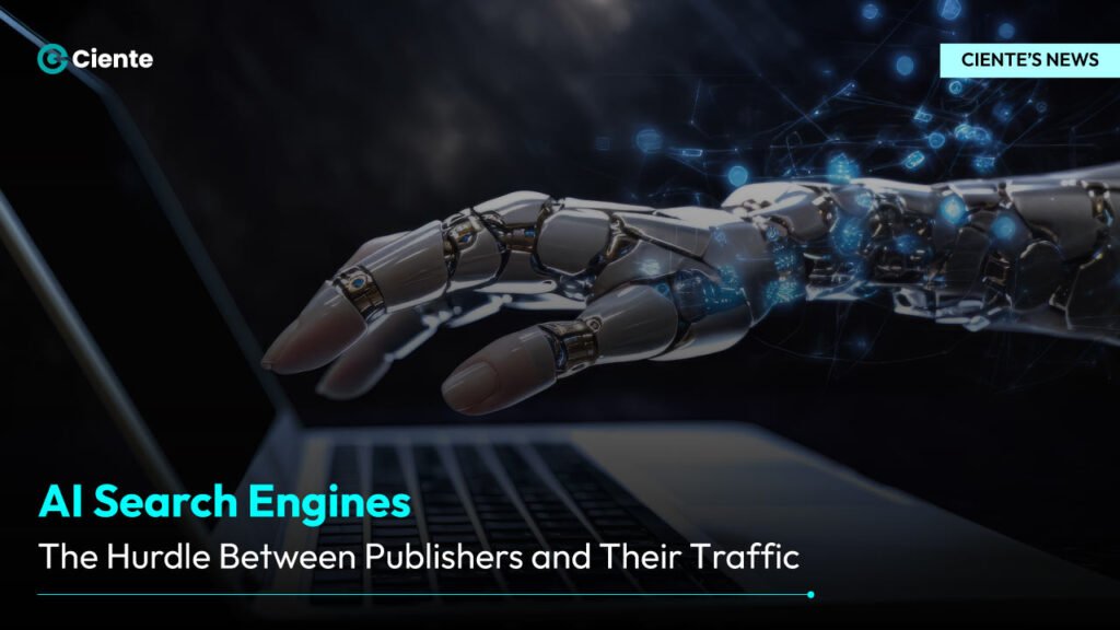 AI Search Engines: The Rupture Between Publishers and Referral Traffic