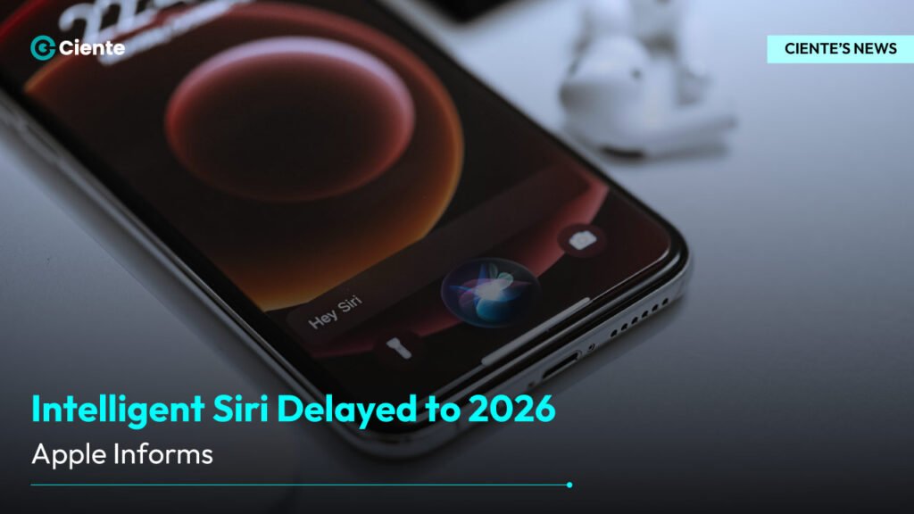 Intelligent Siri Delayed to 2026, Apple Informs