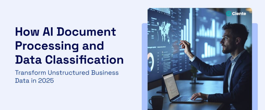 How AI Document Processing and Data Classification Transform Unstructured Business Data in 2025 How AI Document Processing and Data Classification Transform Unstructured Business Data in 2025